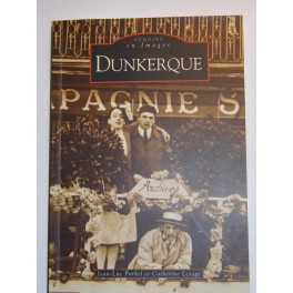 Livre DUNKERQUE mémoire en images Dunkerque port co pinard carnaval