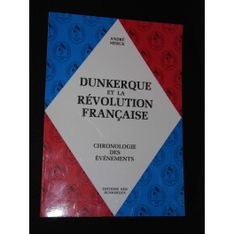 Livre DUNKERQUE  Dunkerque et la revolution francaise André Merck editions KIM Dunkerque