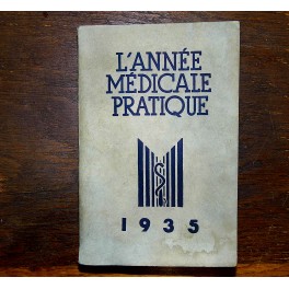 L'ANNEE MEDICALE PRATIQUE medecine chirurgie Dr LIAN Lépine éditeur 1935