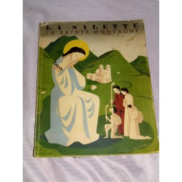 Livre religieux LA SALETTE LA SAINTE MONTAGNE 1947
